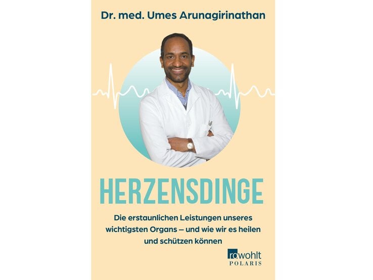 Buch-Tipp: Dr. Umes Arunagirinathan, "Herzensdinge", | © Verlag Rowohlt