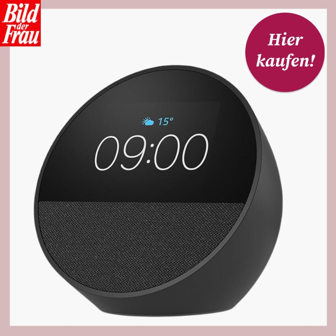 Modernes, rundes Smartgerät "Amazon Echo Spot" mit Display und Stoffüberzug zeigt Uhrzeit und Wetter, daneben ein roter Kreis mit „Hier kaufen!“. | © Amazon 